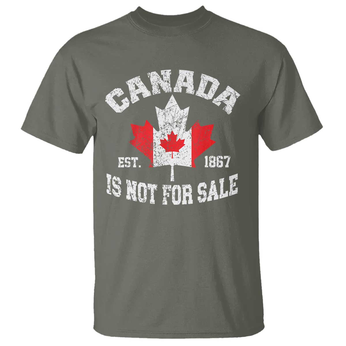Canada is Not For Sale T Shirt Proudly Canadian Independence Flag EST. 1867