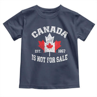 Canada is Not For Sale Toddler T Shirt Proudly Canadian Independence Flag EST. 1867