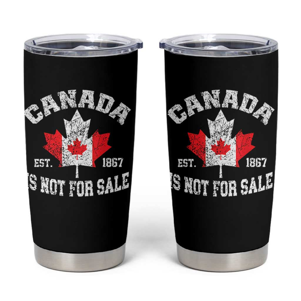 Canada is Not For Sale Tumbler Cup Proudly Canadian Independence Flag EST. 1867