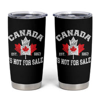 Canada is Not For Sale Tumbler Cup Proudly Canadian Independence Flag EST. 1867