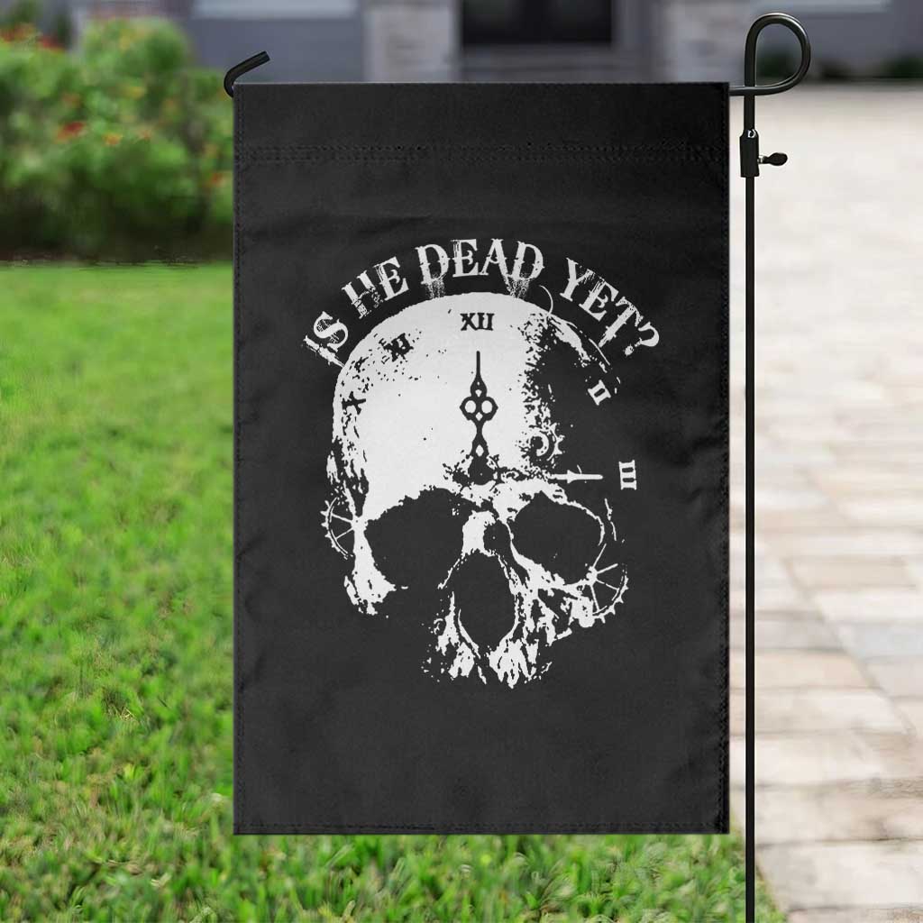 Is He Dead Yet Garden Flag Skull Distressed - Wonder Print Shop