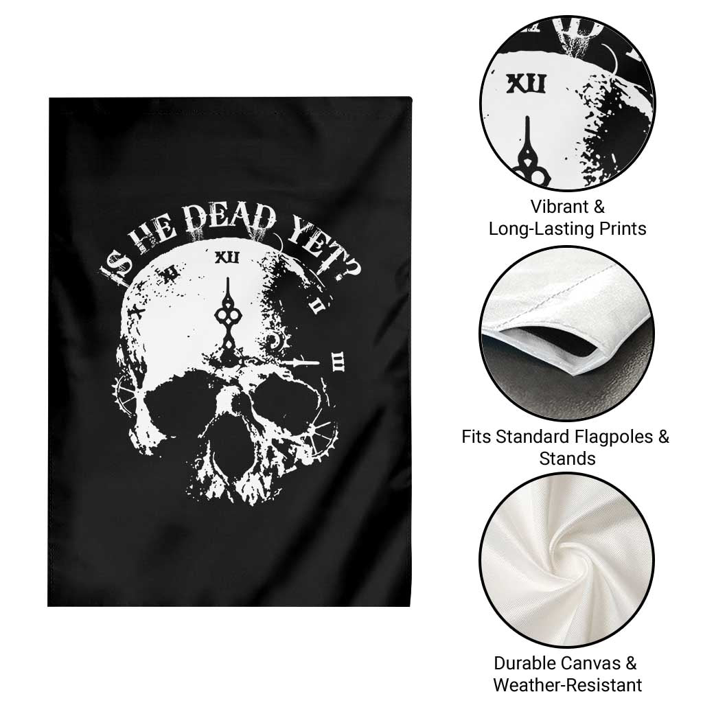 Is He Dead Yet Garden Flag Skull Distressed - Wonder Print Shop