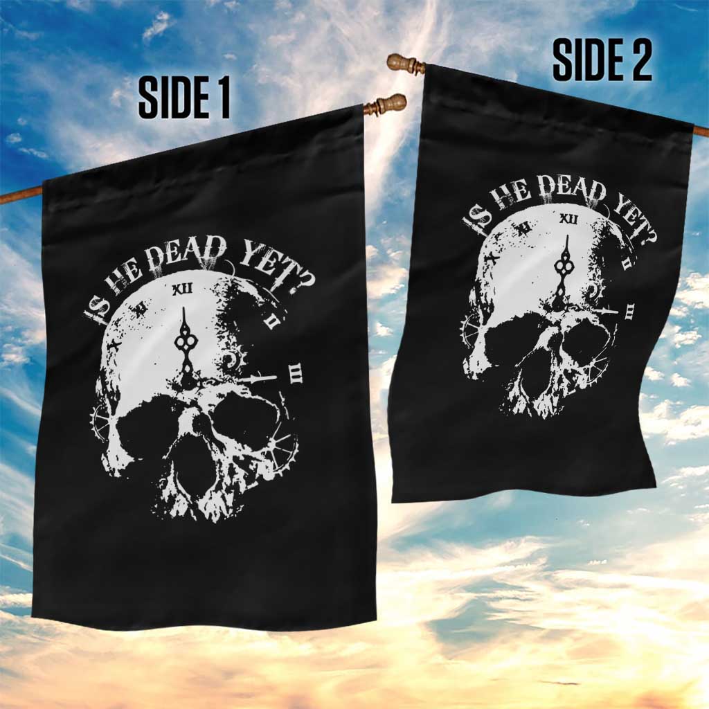 Is He Dead Yet Garden Flag Skull Distressed - Wonder Print Shop