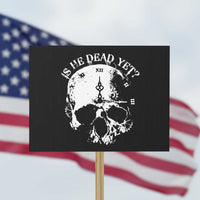 Is He Dead Yet Protest Sign Skull Distressed - Wonder Print Shop