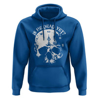 Is He Dead Yet Hoodie Skull Distressed