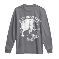 Is He Dead Yet Long Sleeve Shirt Skull Distressed