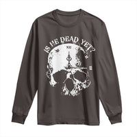 Is He Dead Yet Long Sleeve Shirt Skull Distressed