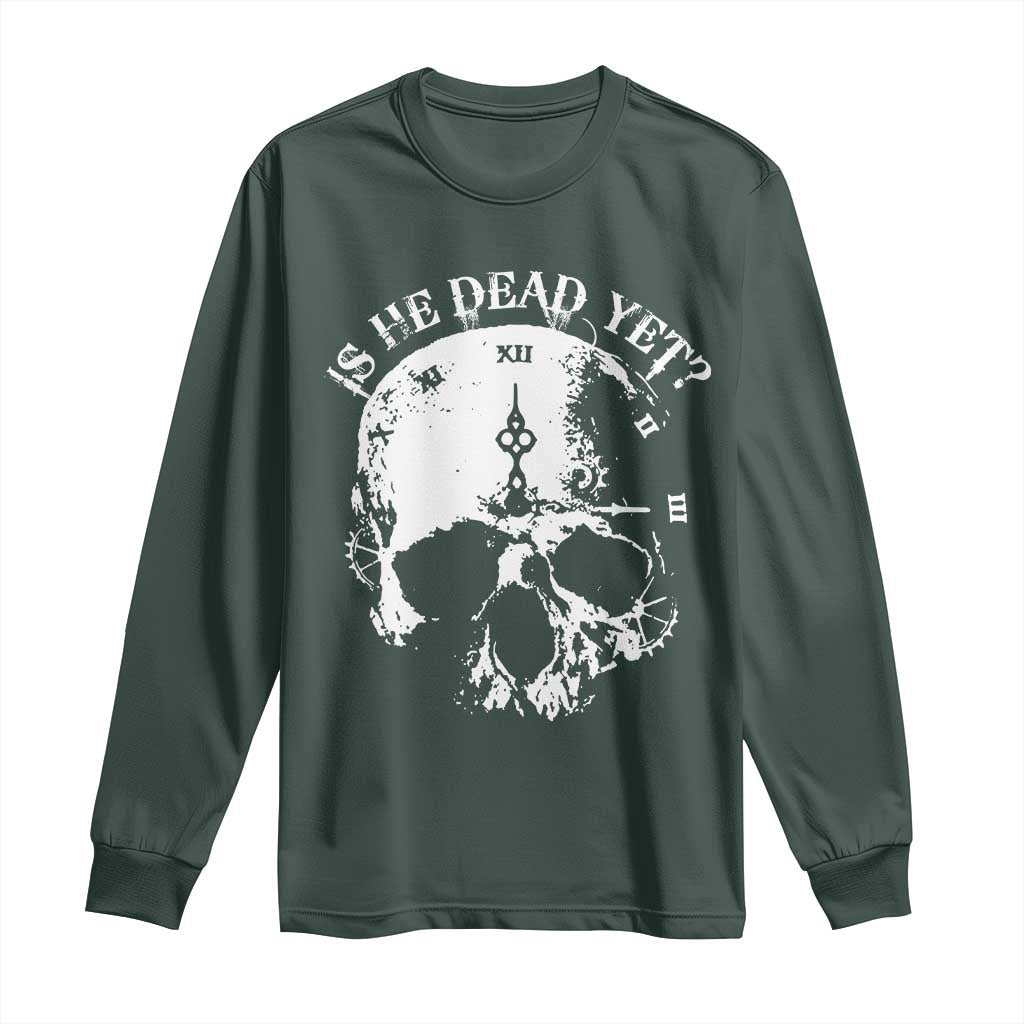 Is He Dead Yet Long Sleeve Shirt Skull Distressed