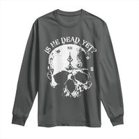 Is He Dead Yet Long Sleeve Shirt Skull Distressed