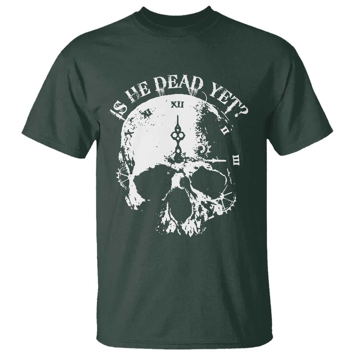Is He Dead Yet T Shirt Skull Distressed