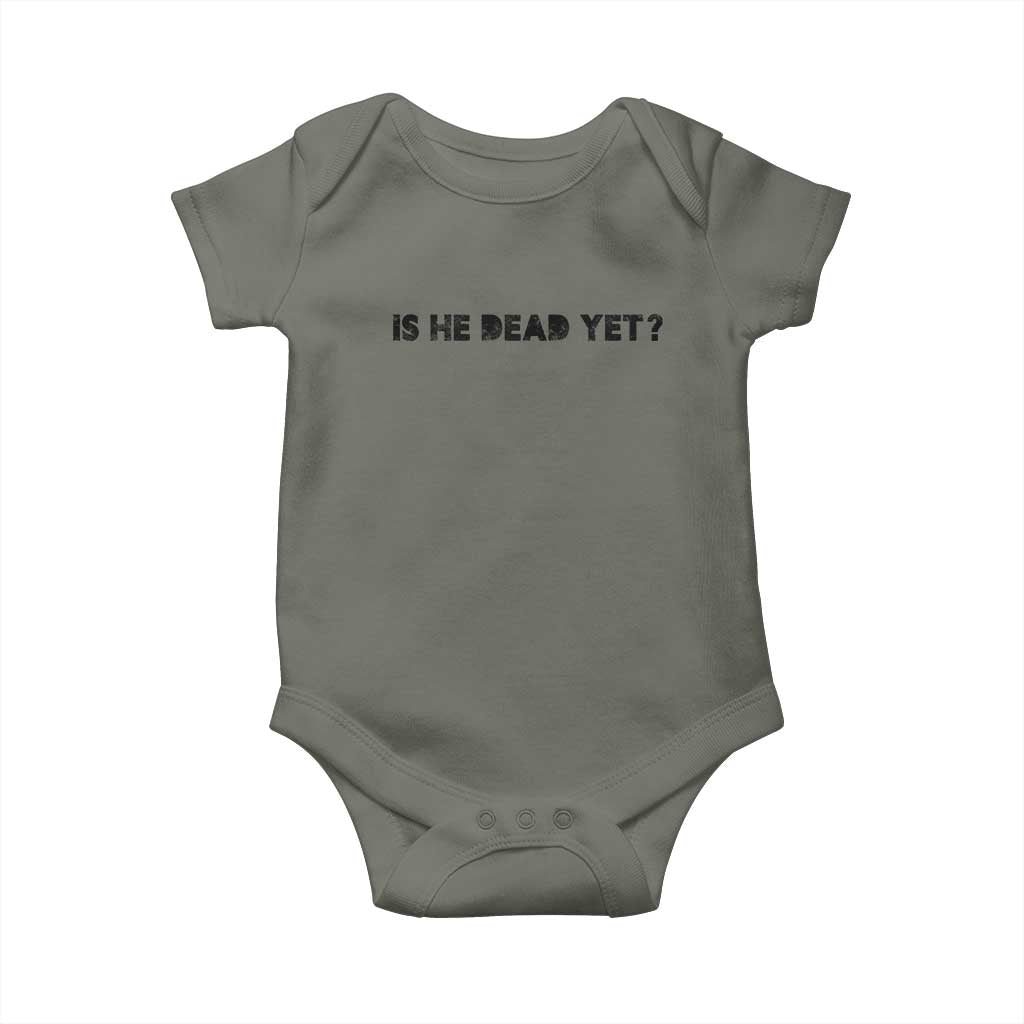 Is He Dead Yet Baby Onesie Modern Classic