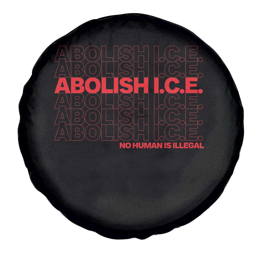 Abolish Ice No Human Is Illegal Spare Tire Cover Social Justice