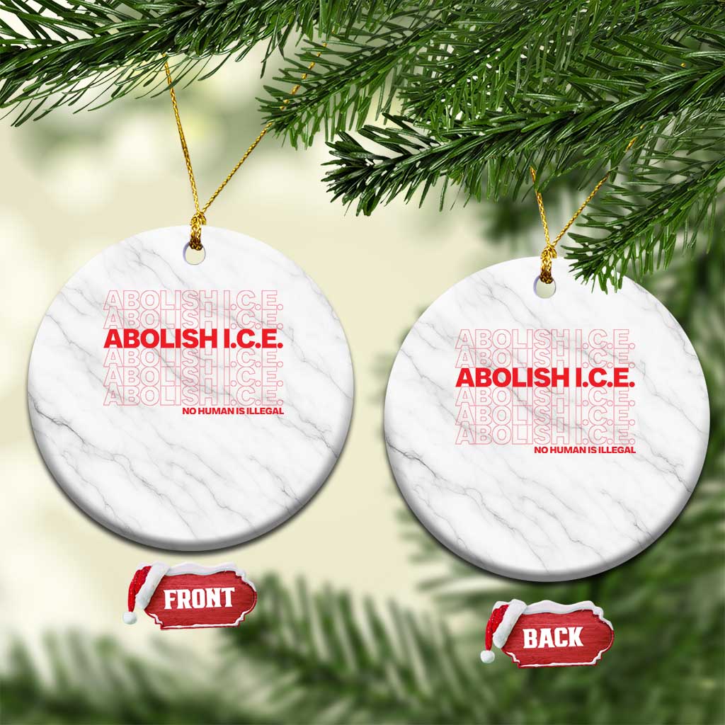 Abolish Ice No Human Is Illegal Ceramic Ornament Social Justice