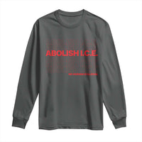 Abolish Ice No Human Is Illegal Long Sleeve Shirt Social Justice