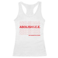 Abolish Ice No Human Is Illegal Racerback Tank Top Social Justice