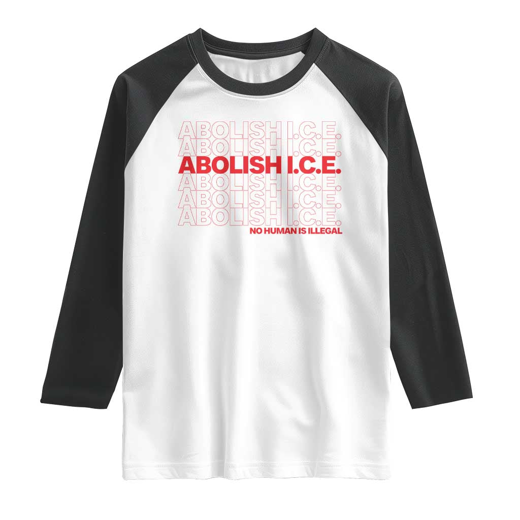 Abolish Ice No Human Is Illegal Raglan Shirt Social Justice