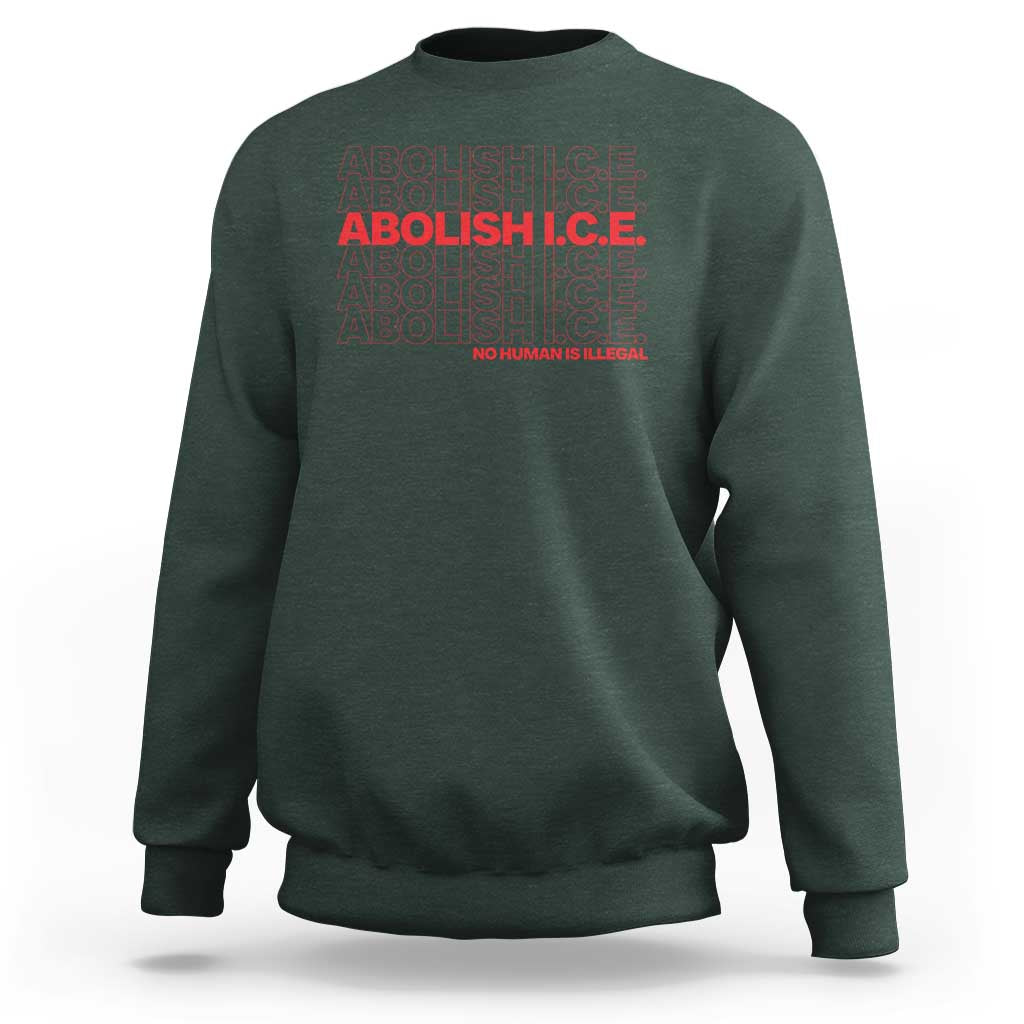 Abolish Ice No Human Is Illegal Sweatshirt Social Justice