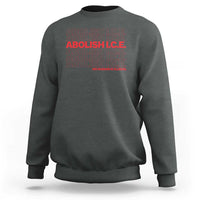 Abolish Ice No Human Is Illegal Sweatshirt Social Justice