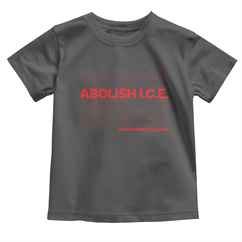 Abolish Ice No Human Is Illegal Toddler T Shirt Social Justice