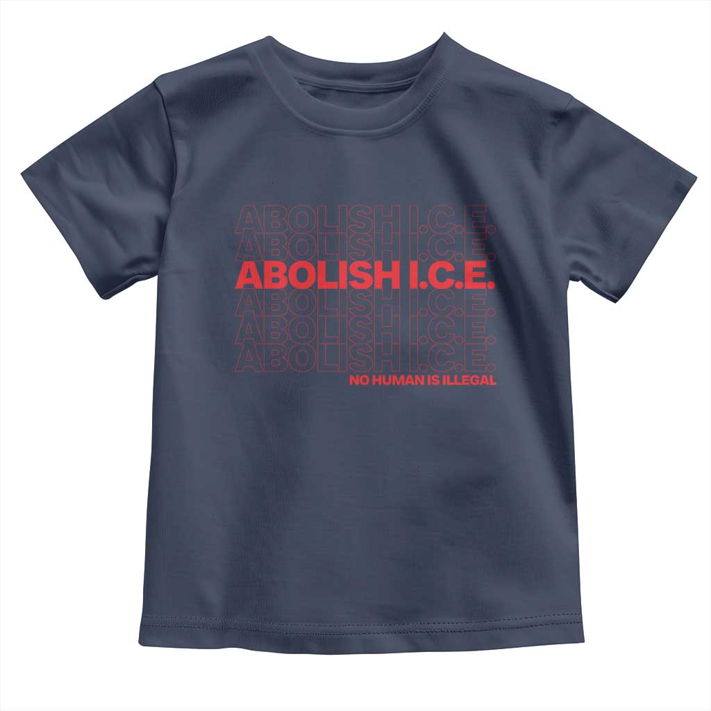 Abolish Ice No Human Is Illegal Toddler T Shirt Social Justice