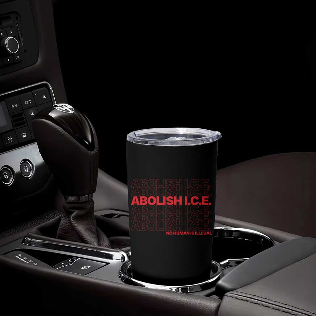 Abolish Ice No Human Is Illegal Tumbler Cup Social Justice