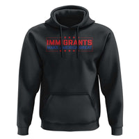 Immigrants Make America Great Hoodie