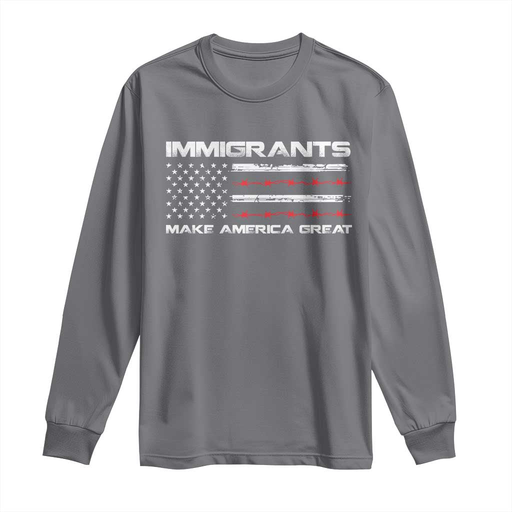 Immigrants Make America Great Long Sleeve Shirt American Flag