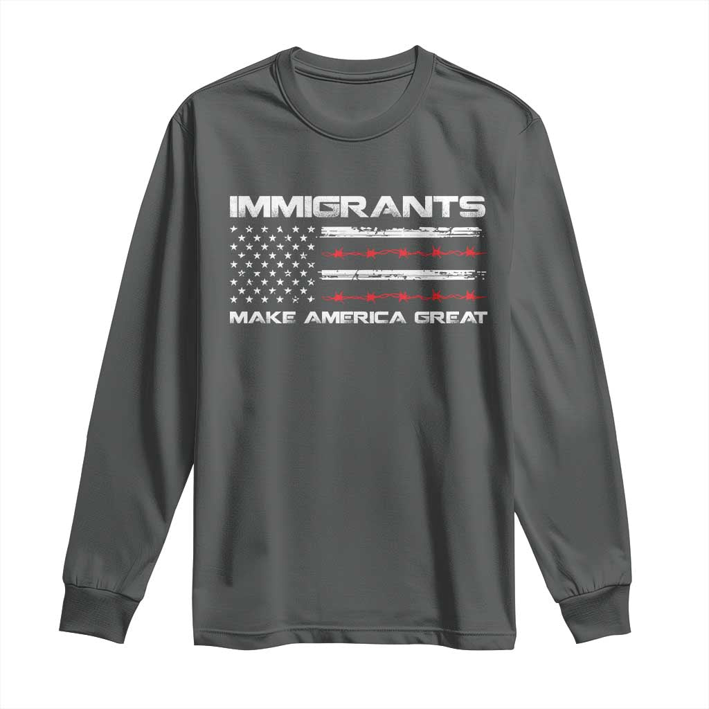Immigrants Make America Great Long Sleeve Shirt American Flag