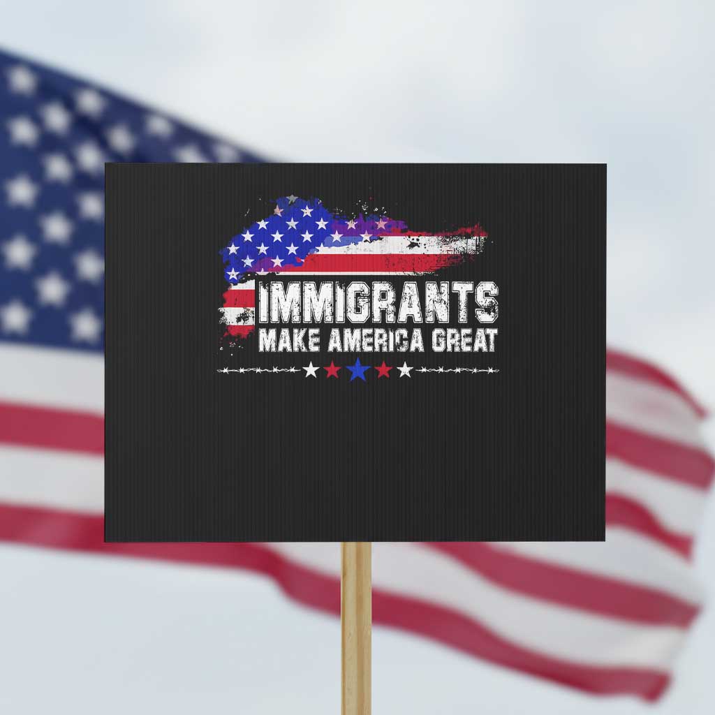 Immigrants Make America Great Protest Sign American Flag Pro Immigration - Wonder Print Shop