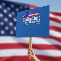 Immigrants Make America Great Protest Sign American Flag Pro Immigration - Wonder Print Shop