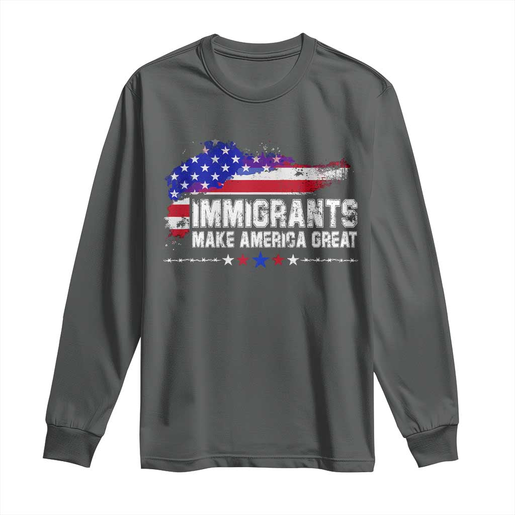 Immigrants Make America Great Long Sleeve Shirt American Flag Pro Immigration