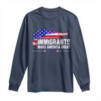 Immigrants Make America Great Long Sleeve Shirt American Flag Pro Immigration