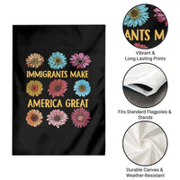 Immigrants Make America Great Garden Flag Political Progressive Pro Immigration Wildflower Gift - Wonder Print Shop