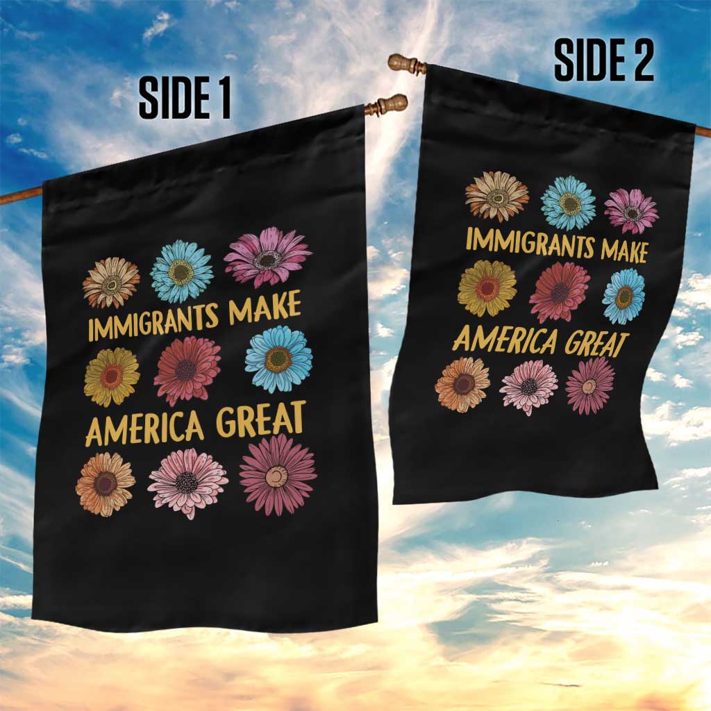 Immigrants Make America Great Garden Flag Political Progressive Pro Immigration Wildflower Gift - Wonder Print Shop