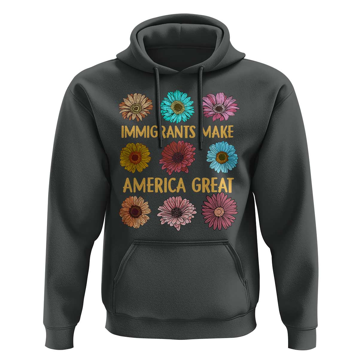 Immigrants Make America Great Hoodie Political Activism Progressive Pro Immigration Wildflower Gift