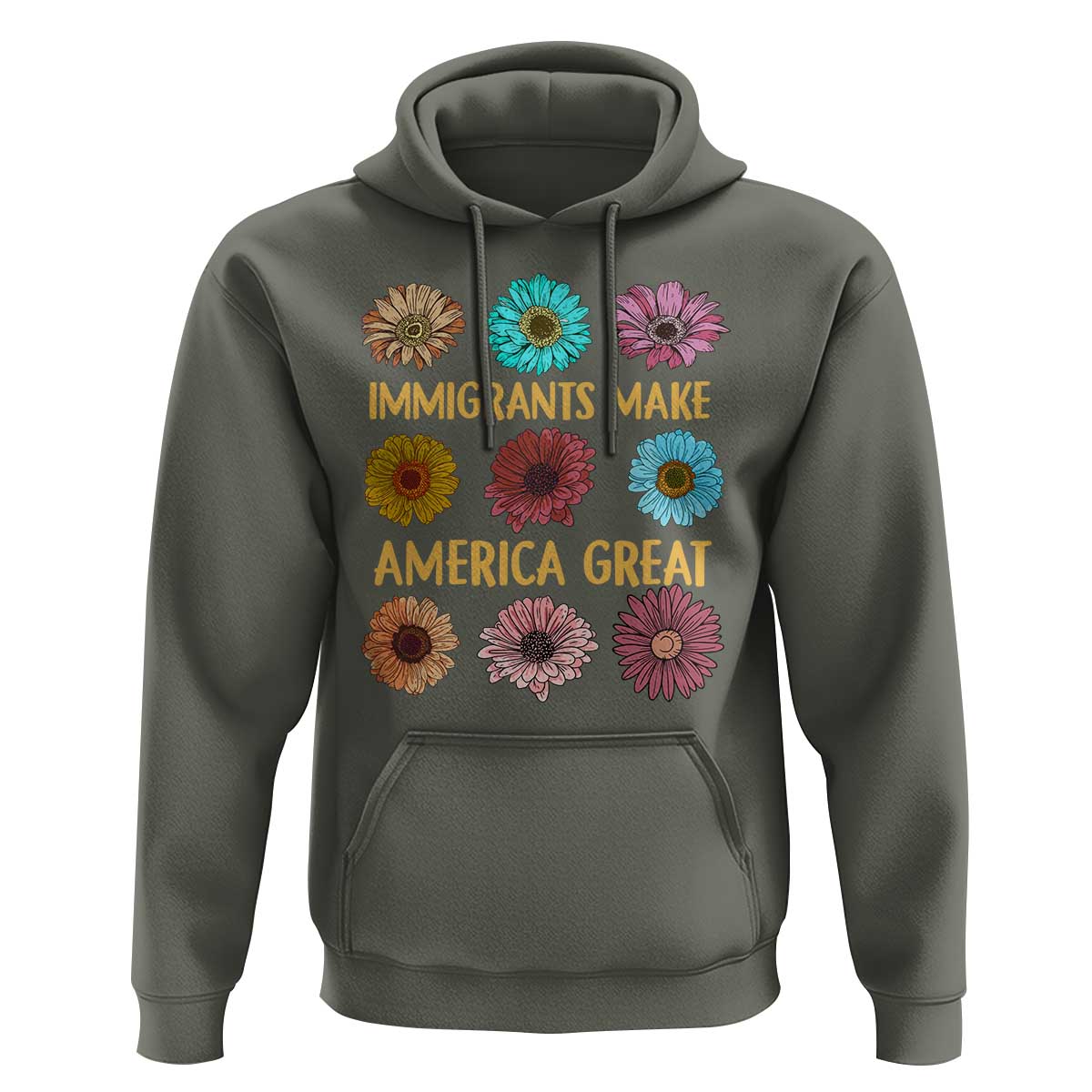 Immigrants Make America Great Hoodie Political Activism Progressive Pro Immigration Wildflower Gift