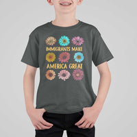 Immigrants Make America Great T Shirt For Kid Political Activism Progressive Pro Immigration Wildflower Gift