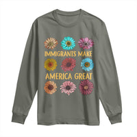 Immigrants Make America Great Long Sleeve Shirt Political Progressive Pro Immigration Wildflower Gift
