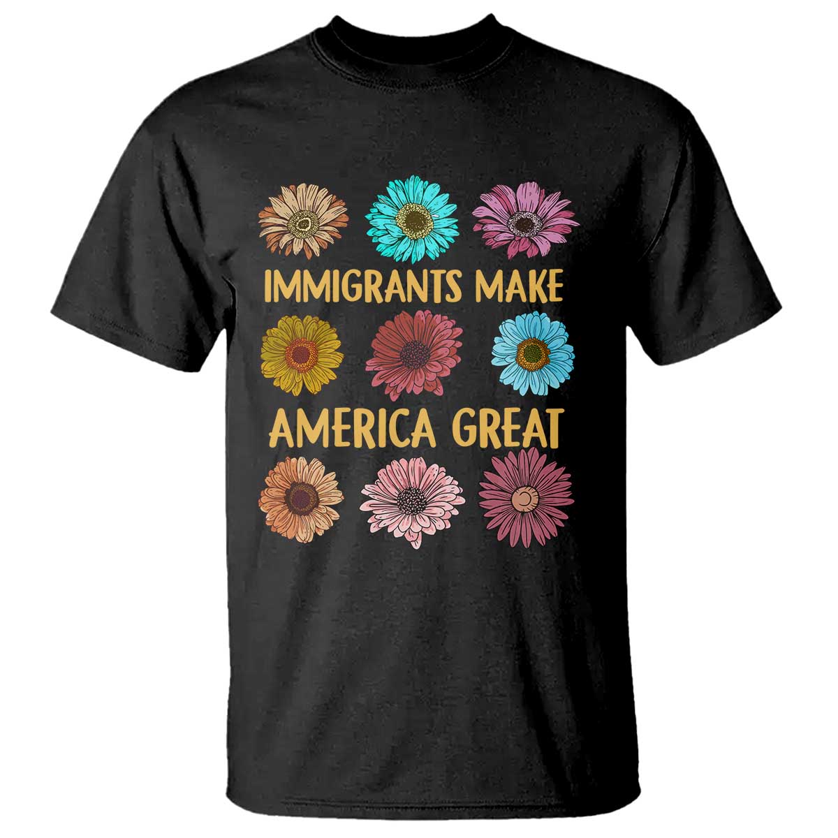 Immigrants Make America Great T Shirt Political Activism Progressive Pro Immigration Wildflower Gift