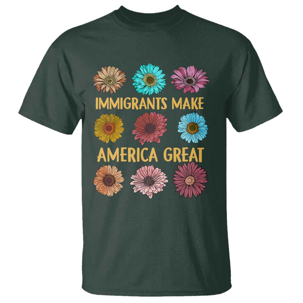 Immigrants Make America Great T Shirt Political Activism Progressive Pro Immigration Wildflower Gift