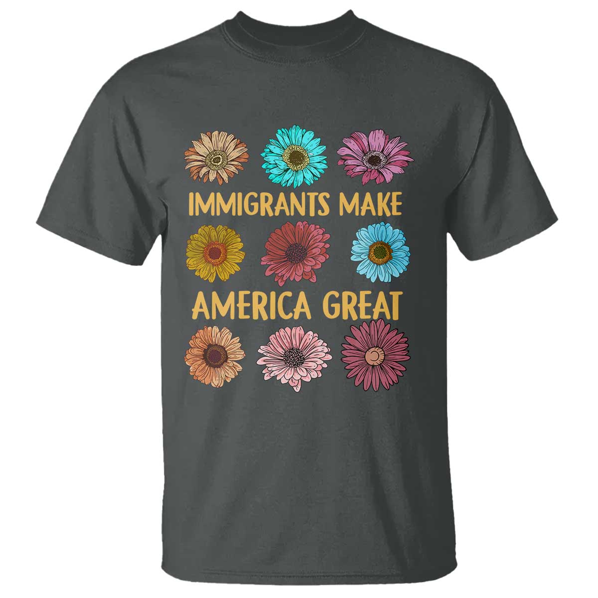 Immigrants Make America Great T Shirt Political Activism Progressive Pro Immigration Wildflower Gift