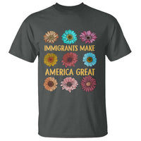 Immigrants Make America Great T Shirt Political Activism Progressive Pro Immigration Wildflower Gift