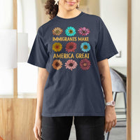 Immigrants Make America Great T Shirt For Women Political Activism Progressive Pro Immigration Wildflower Gift