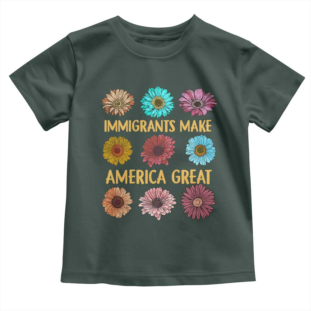 Immigrants Make America Great Toddler T Shirt Political Progressive Pro Immigration Wildflower Gift