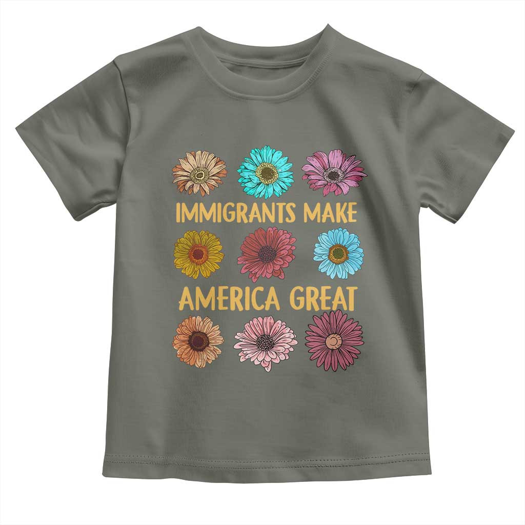 Immigrants Make America Great Toddler T Shirt Political Progressive Pro Immigration Wildflower Gift