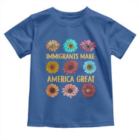Immigrants Make America Great Toddler T Shirt Political Progressive Pro Immigration Wildflower Gift