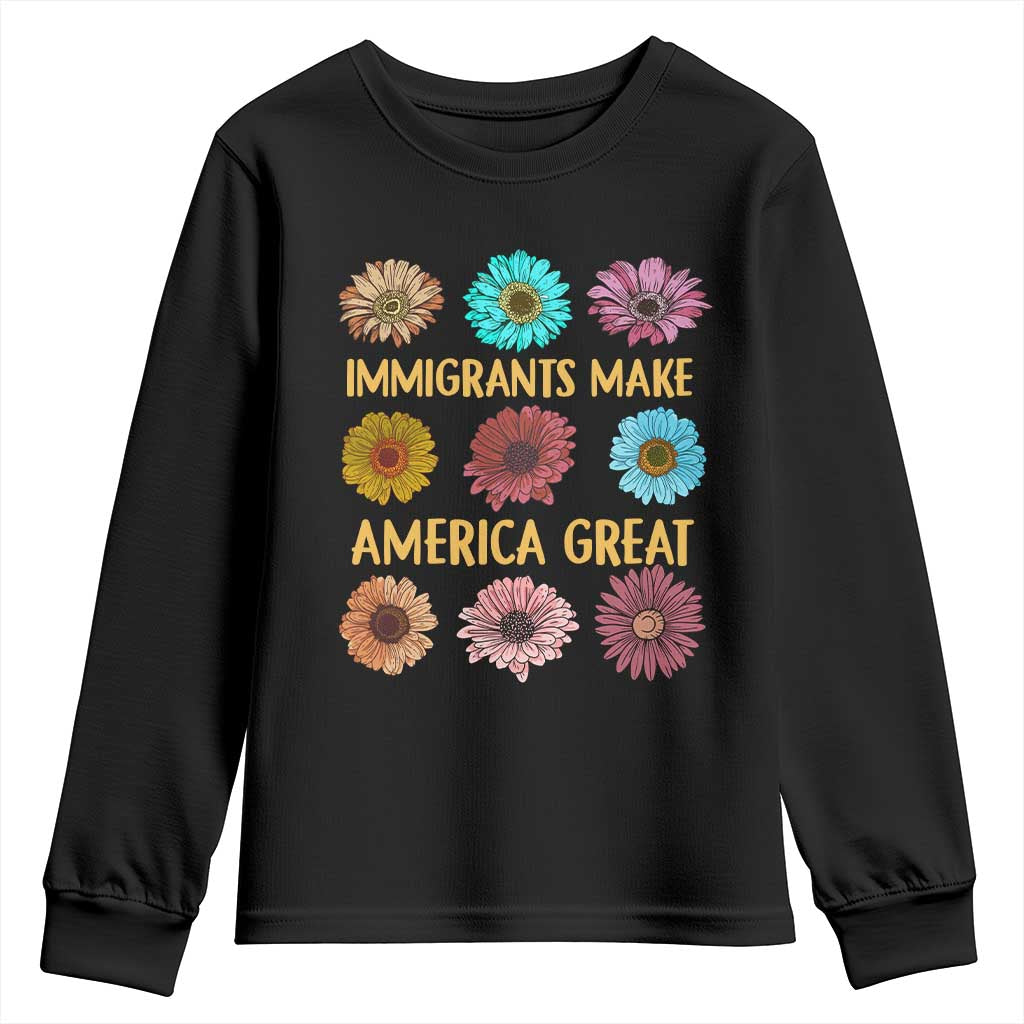 Immigrants Make America Great Youth Sweatshirt Political Progressive Pro Immigration Wildflower Gift