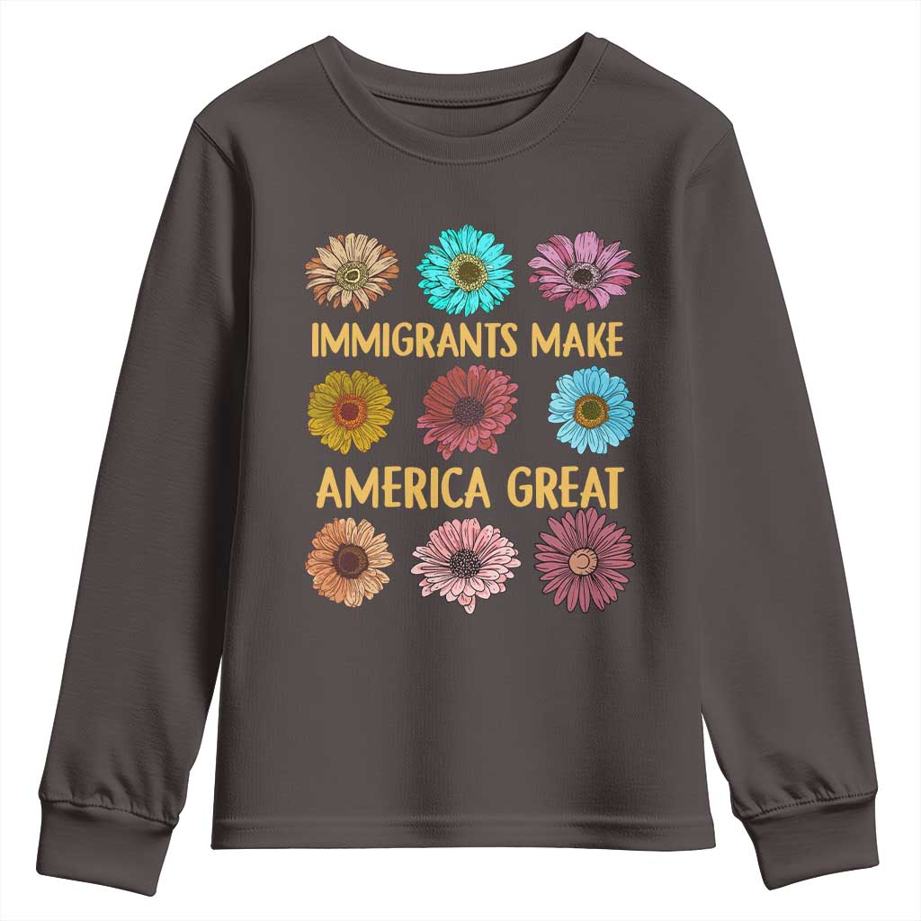 Immigrants Make America Great Youth Sweatshirt Political Progressive Pro Immigration Wildflower Gift