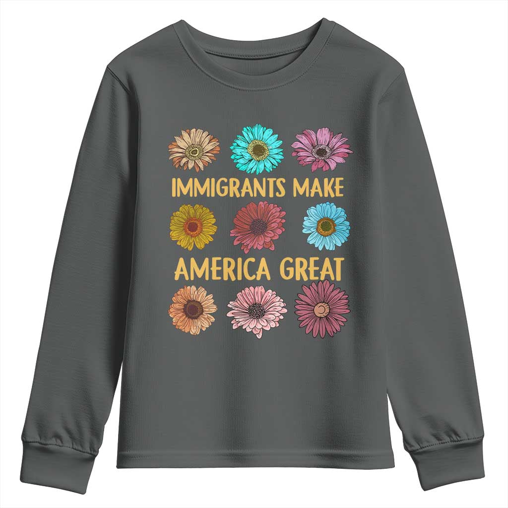 Immigrants Make America Great Youth Sweatshirt Political Progressive Pro Immigration Wildflower Gift