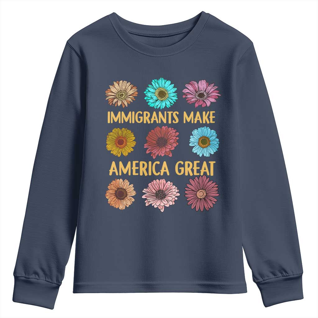 Immigrants Make America Great Youth Sweatshirt Political Progressive Pro Immigration Wildflower Gift